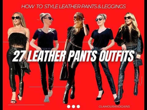 27 Leather Pants Outfit Ideas | How To Style Leather...