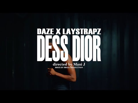 Daze x LayStrapz - Dess Dior [Official Music Video]