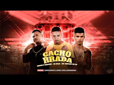 ROMULO CHAVOSO, EO BEÇA E MC RODRIGO DA CN - CACHORRADA - REMIX BREGA FUNK