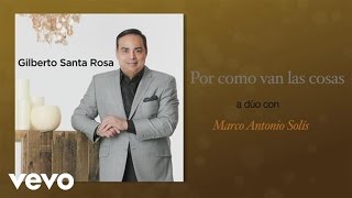 Gilberto Santa Rosa - Por Como Van las Cosas