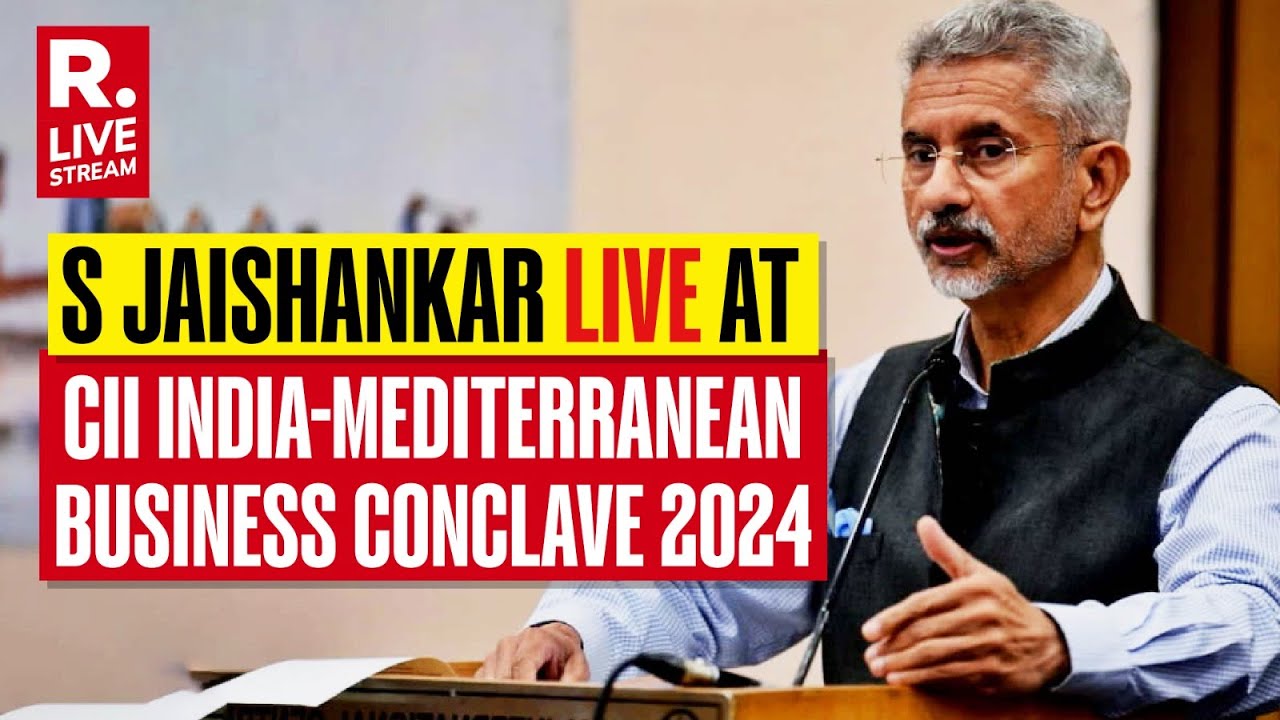 LIVE: EAM S Jaishankar addresses at CII India-Mediterranean Business Conclave 2024 | Delhi
