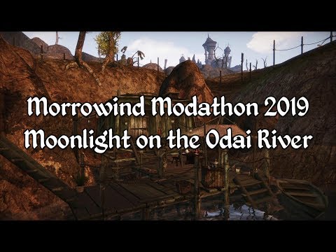 Morrowind Modathon 2019 - Moonlight on the Odai River Showcase