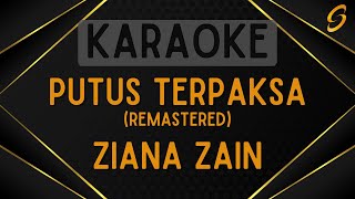 Ziana Zain - Putus Terpaksa (Remastered) [Karaoke]