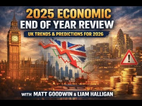 Will the UK economy IMPLODE in 2026? MATT GOODWIN and LIAM HALLIGAN in conversation.