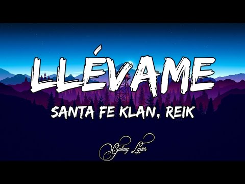 Santa Fe Klan, Reik - Llévame (LETRA)🎵