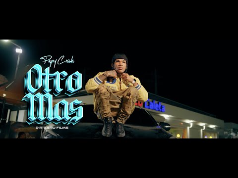 Papy Crish - OTRO MAS 🏏 (DIR GARU FILMS) (Video Oficial 4K)