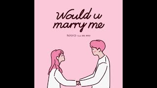 [M/V] 마요 (Mayo)_Would U marry me (Feat. 창현, 채하얀) [PurplePine Entertainment]
