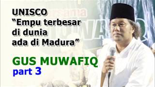 Download lagu GUS MUWAFIQ -  Empu terbesar ada di Madura mp3
