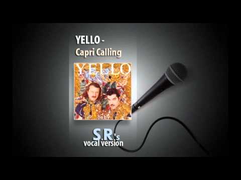 Yello - Capri Calling (S.R's vocal version).wmv