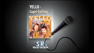 Yello - Capri Calling (S.R's vocal version).wmv