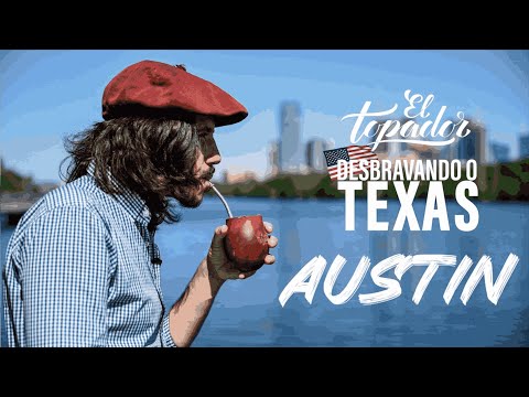 #1 AUSTIN - DESBRAVANDO O TEXAS COM EL TOPADOR