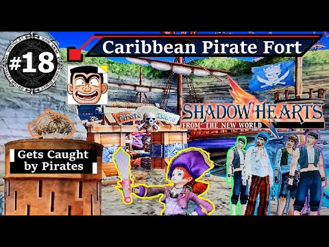 【#18】 Shadow Hearts From the New World Walkthrough - Caribbean Pirate Fort