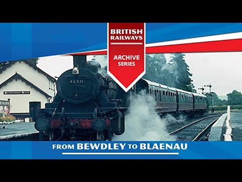 From Bewdley To Blaenau 1950s-1960s - UK British Railways Archive Series