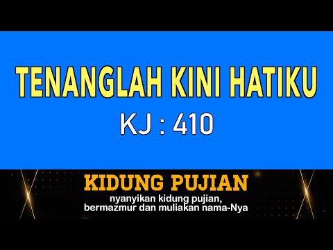 Tenanglah Kini Hatiku - KJ 410 I by Kidung Pujian