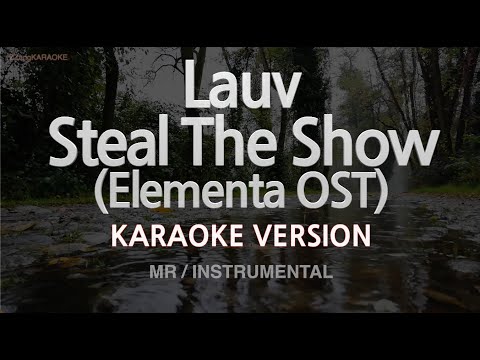 Lauv-Steal The Show (Elementa OST) (MR/Instrumental) (Karaoke Version)