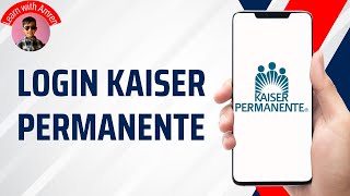 How to Sign in to Kaiser Permanente Account