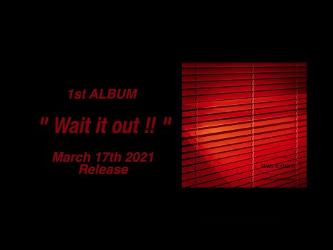 1st Album Wait It Out !!Trailer