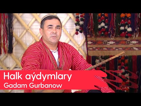 Gadam Gurbanow - Halk aydymlary | 2025