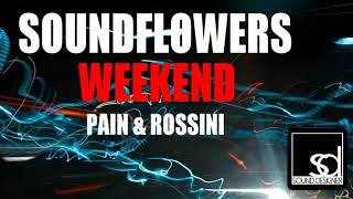 Soundflower - Weekend (Pain & Rossini Remix)