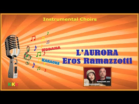 L’Aurora - Eros Ramazzotti (Instrumental con Cori) - KoDaNa Karaoke