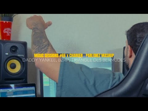MUSIC SESSIONS #66 x CHARGER (PABLONEZ MASHUP) - BZRP, Daddy Yankee, Triangle Des Bermudes 