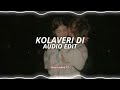 Why This Kolaveri Di Dhanush Edit Audio