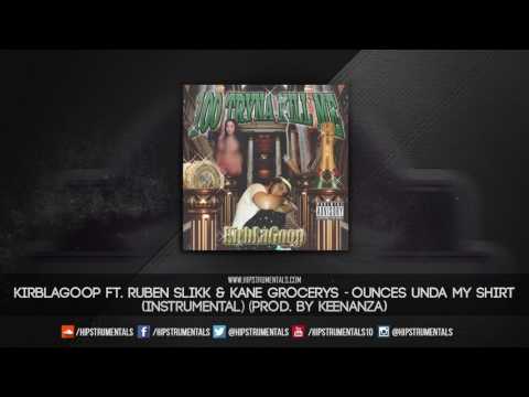KirbLaGoop Ft. Ruben Slikk & Kane Grocerys - Ounces Unda My Shirt [Instrumental] (Prod. By Keenanza)