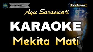 Download lagu MEKITA MATI - AYU SARASWATI (KARAOKE) mp3
