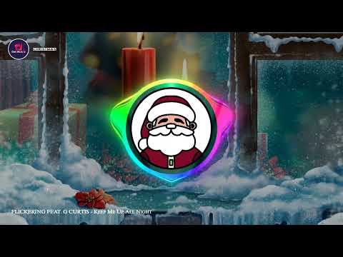 Keep Me Up All Night - FLICKERING FEAT. G CURTIS//Christmas Song/Jazz/Smooth Jazz/Vocal Music/Lyrics