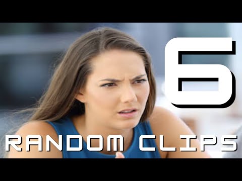 Random Clips 6