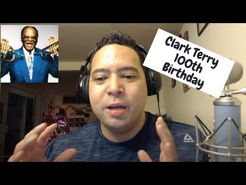 Celebrating Trumpet Legend Clark Terry's 100th Birthday