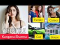 Kangana Sharma Biography Kangana Sharma Lifestyle 2025 Age Career Family Boyfriend Income