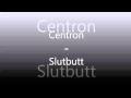 centhron - slutbutt 