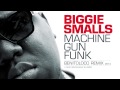 BIGGIE SMALLS - Machine Gun Funk (BENITOLOCO ...