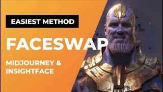 Easy Face Swap with InsightFace, Midjourney or any image!