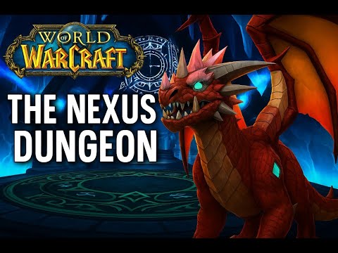 THE NEXUS DUNGEON – Full Run, Boss Guide & Rewards | World of Warcraft