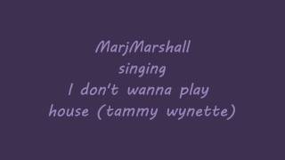 marj marshall singing I don't wanna play house (tammy wynette)