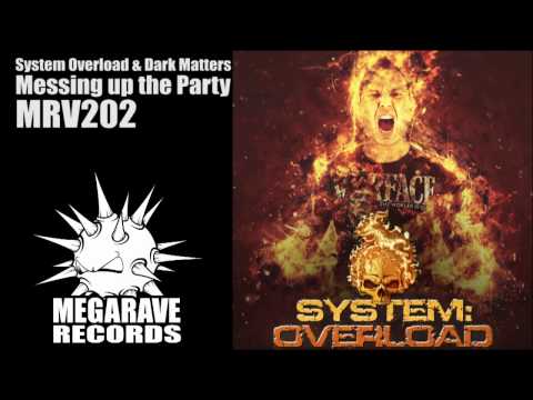 System Overload & Dark Matters - Messing up the Party