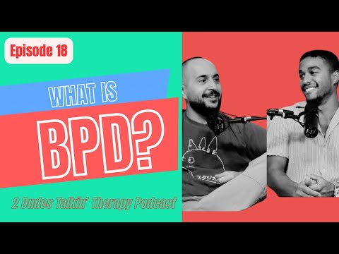 2 Dudes Talkin' Therapy Podcast | Episode 19: BPD