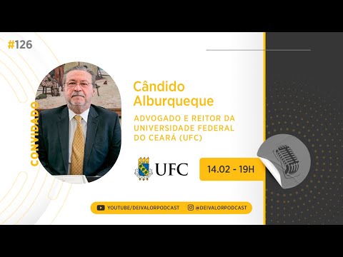 DEI VALOR PODCAST EP.126 - CÂNDIDO ALBUQUERQUE - ADVOGADO & REITOR