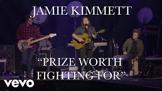 Jamie Kimmett - Prize Worth Fighting For (Live)