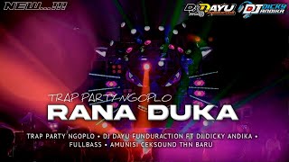 Download lagu DJ RANA DUKA TRAP KOPLO FT DJ DICKY ANDIKA • FULLBASS AMUNISI CEKSOUND THN BARU mp3