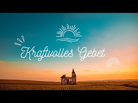 Kraftvolles Gebet um in deine Bestimmung einzutreteten