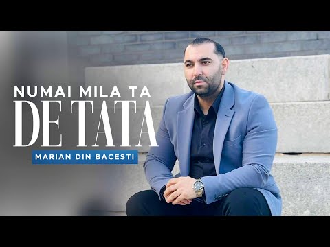 Marian din Bacesti - NUMAI MILA TA DE TATA ( official video 2026 )
