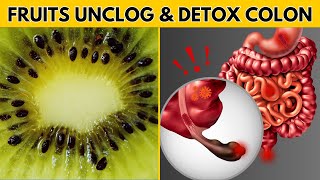 7 AMAZING fruits to unclog your colon | 7 fruits to cleanse your colon