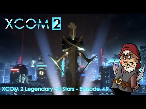 Perfidious Pete Plays XCOM 2: Season Two – Legendary All-Stars [Episode 49]