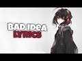 「Nightcore」 Ariana Grande - bad idea ♪♪ (Lyrics) 「Nightcore」 Ariana Grande - bad idea ♪♪ (Lyrics)