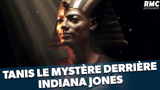 Tanis le mystère derrière Indiana Jones