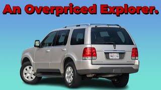 The 2003-2005 Lincoln Aviator Was Nothing but An Expensive Explorer That Looked Like a Navigator