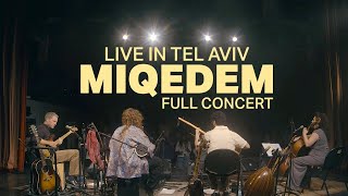 Download lagu MIQEDEM || FULL CONCERT FILM - LIVE IN TEL AVIV mp3 Download lagu MIQEDEM || FULL CONCERT FILM - LIVE IN TEL AVIV mp3